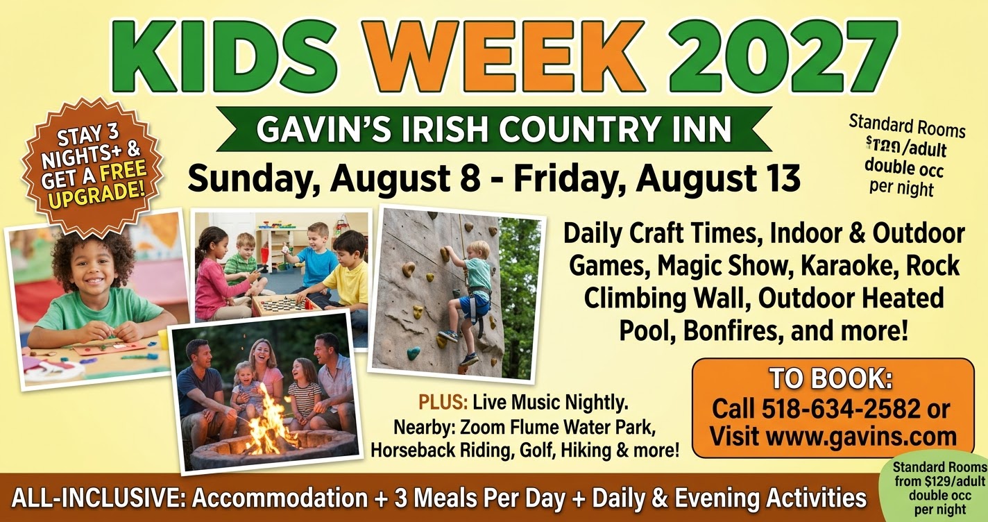 Kids Week 2027 all-inclusive family package at Gavin's Irish Country Inn, Sunday August 8 to Friday August 13, 2027 - crafts, games, magic show, karaoke, rock climbing wall, heated pool and bonfires in the Catskills NY